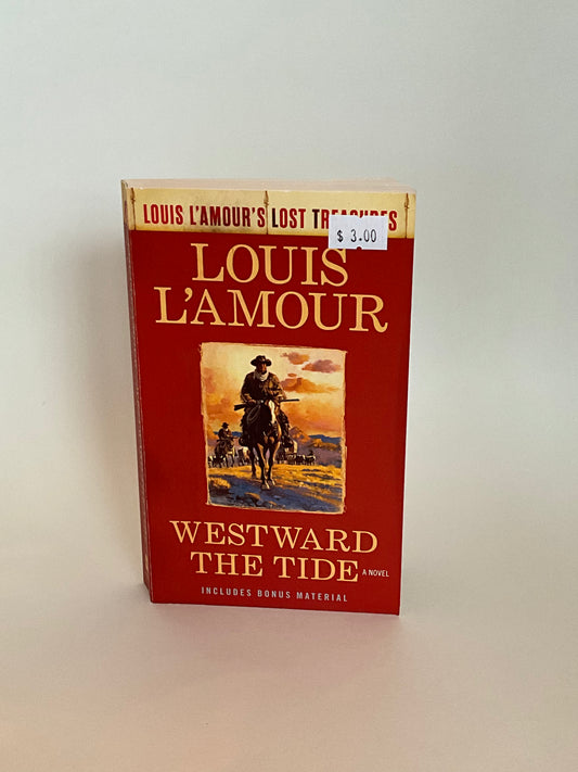 Louis L’Amour - Westward the Tide