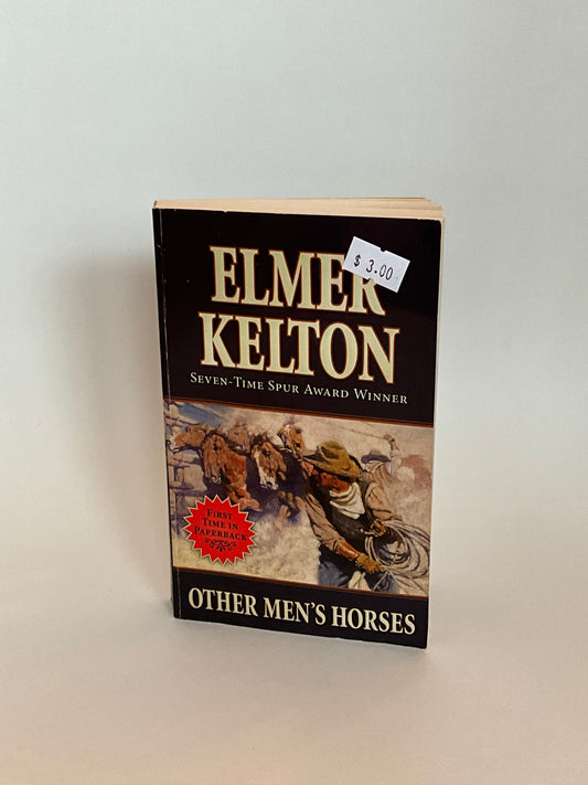 Elmer Kelton - Other Men’s Horses